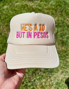 HE’S A 10 BUT IN PESOS HAT